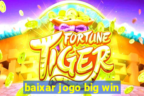 baixar jogo big win