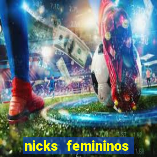 nicks femininos para jogos