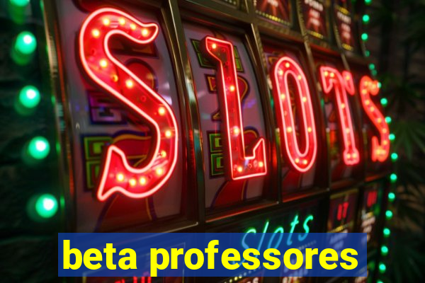 beta professores