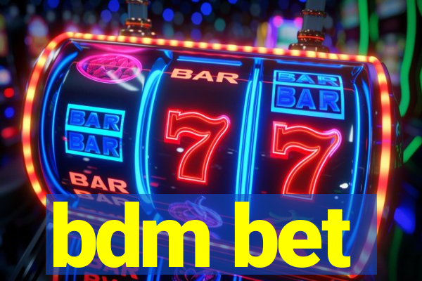 bdm bet