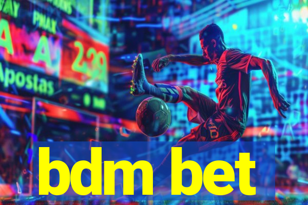 bdm bet