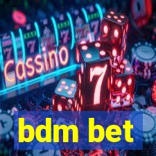 bdm bet