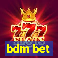 bdm bet