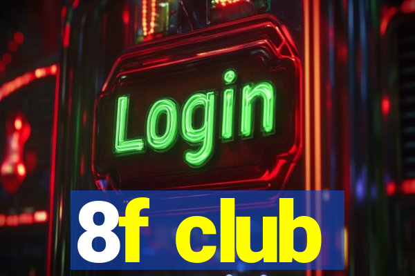 8f club