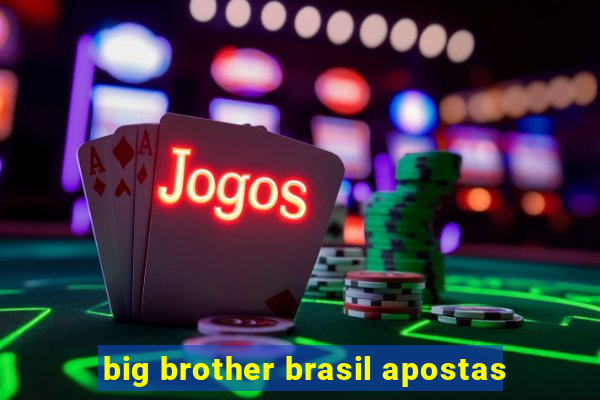 big brother brasil apostas