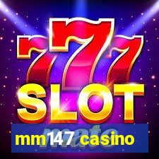 mm147 casino