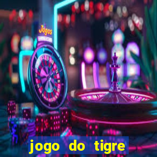 jogo do tigre plataforma chinesa