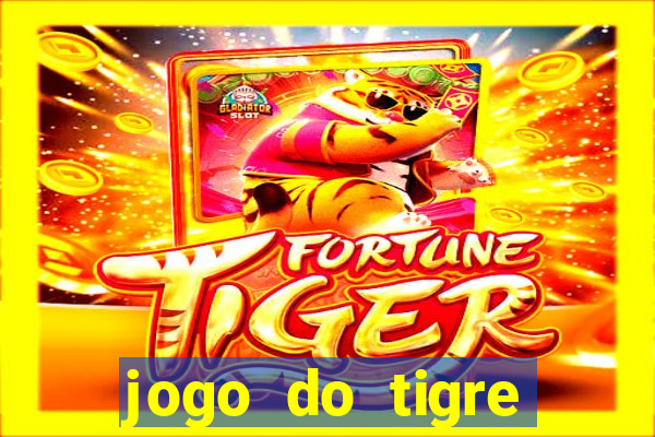 jogo do tigre plataforma chinesa