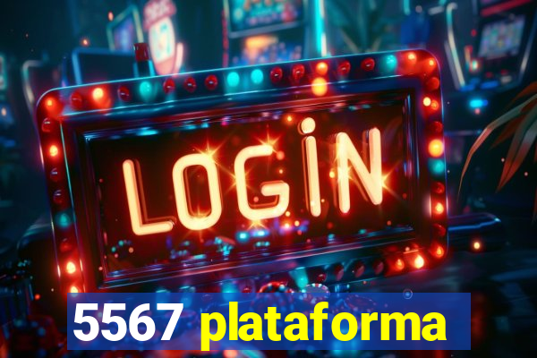 5567 plataforma