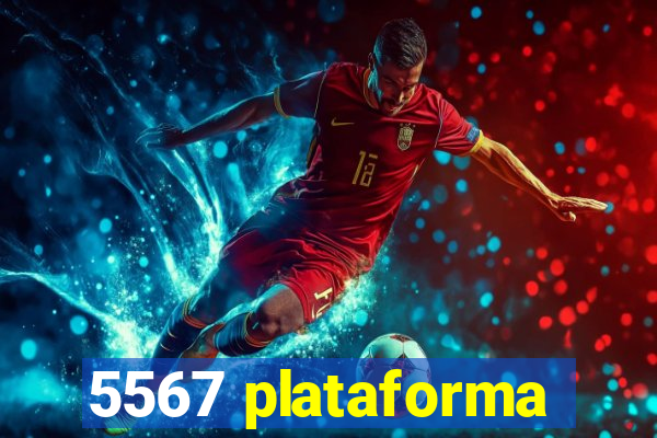 5567 plataforma