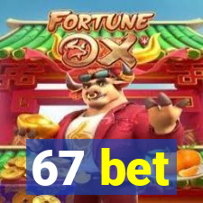 67 bet