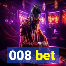 008 bet