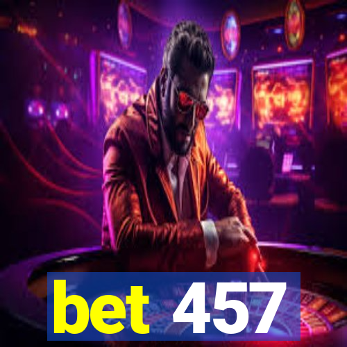 bet 457