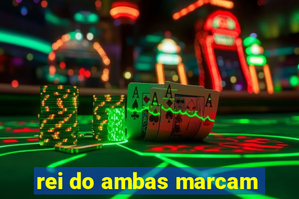 rei do ambas marcam