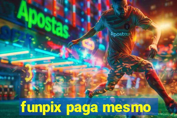 funpix paga mesmo