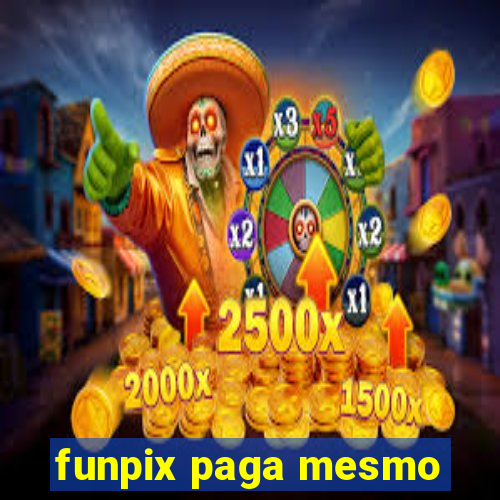 funpix paga mesmo