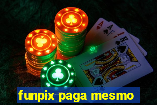 funpix paga mesmo