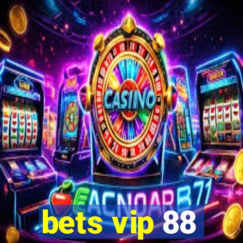 bets vip 88