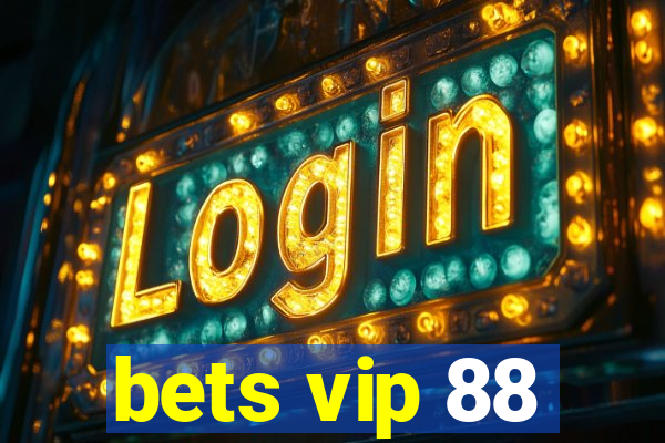 bets vip 88