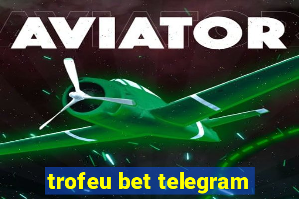 trofeu bet telegram