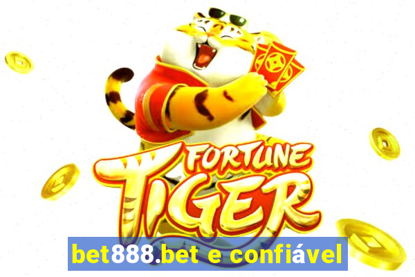 bet888.bet e confiável