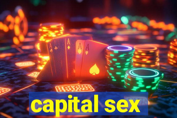 capital sex