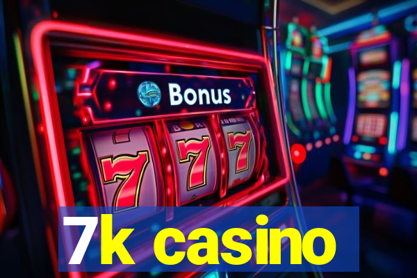 7k casino