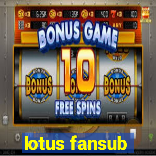 lotus fansub