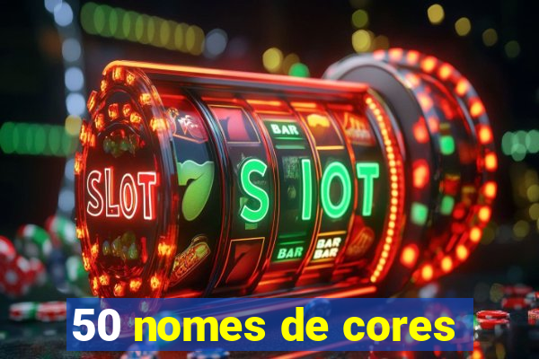 50 nomes de cores