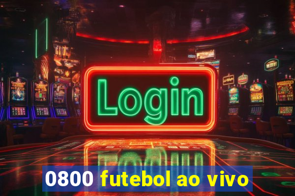 0800 futebol ao vivo