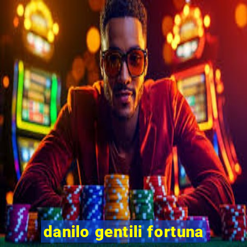 danilo gentili fortuna