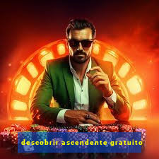 descobrir ascendente gratuito