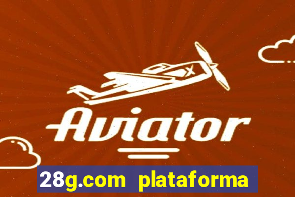 28g.com plataforma de jogos