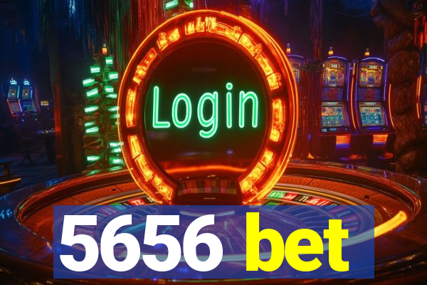 5656 bet