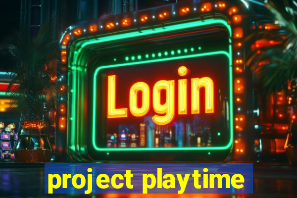 project playtime