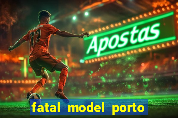 fatal model porto alegre do norte