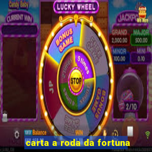 carta a roda da fortuna