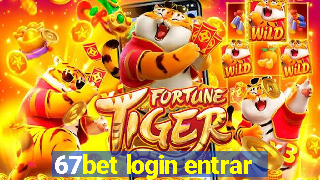 67bet login entrar