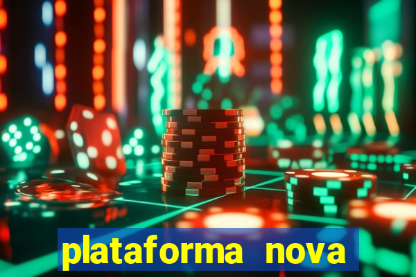 plataforma nova pagando bem