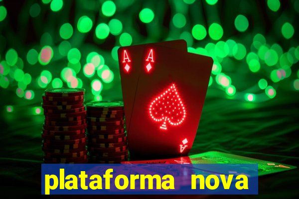 plataforma nova pagando bem