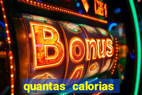 quantas calorias tem um xeque mate