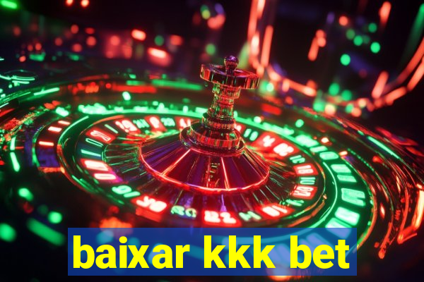 baixar kkk bet