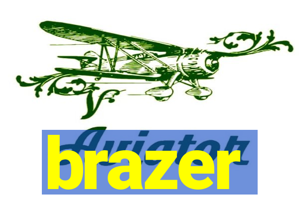 brazer