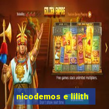 nicodemos e lilith