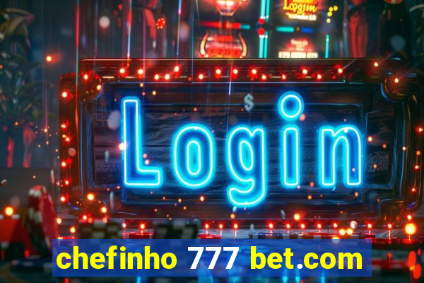 chefinho 777 bet.com