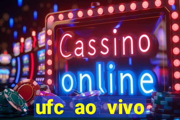 ufc ao vivo assistir online