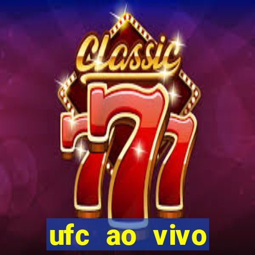 ufc ao vivo assistir online