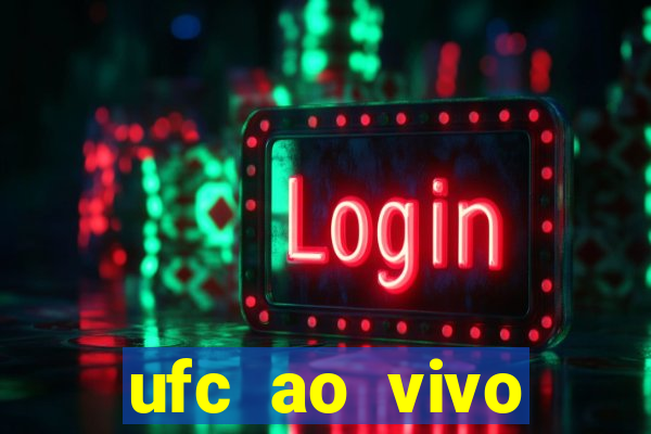 ufc ao vivo assistir online