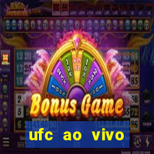 ufc ao vivo assistir online