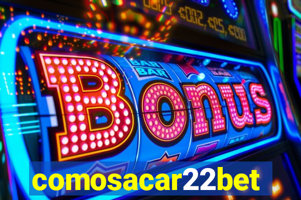 comosacar22bet